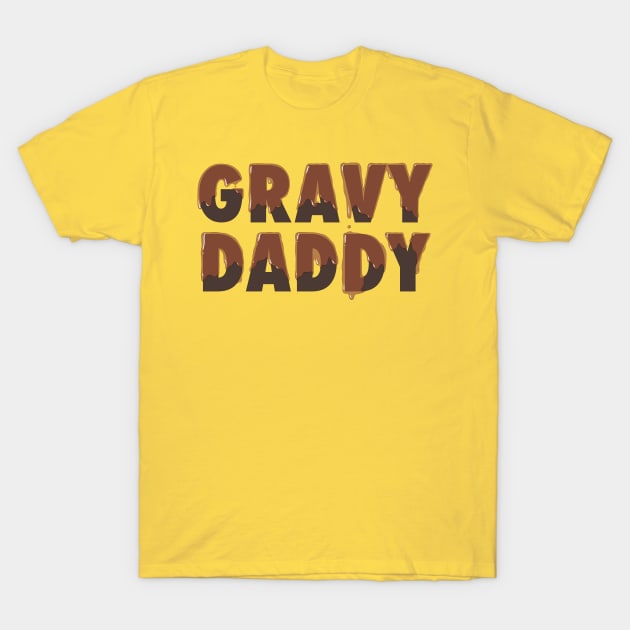 Gravy Daddy T-Shirt by Adamtots